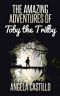 [Toby the Trilby 01] • The Amazing Adventures of Toby the Trilby